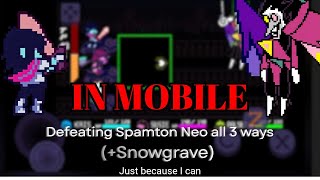 Beating [Spamton Neo] In Mobile: (Pacifist+Violent+Snowgrave) 