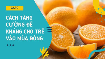4 cách tăng cường sức đề kháng cho trẻ khi trời trở lạnh | Gafo Official