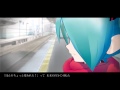 【初音ミク】 未来線　PV  [720P]