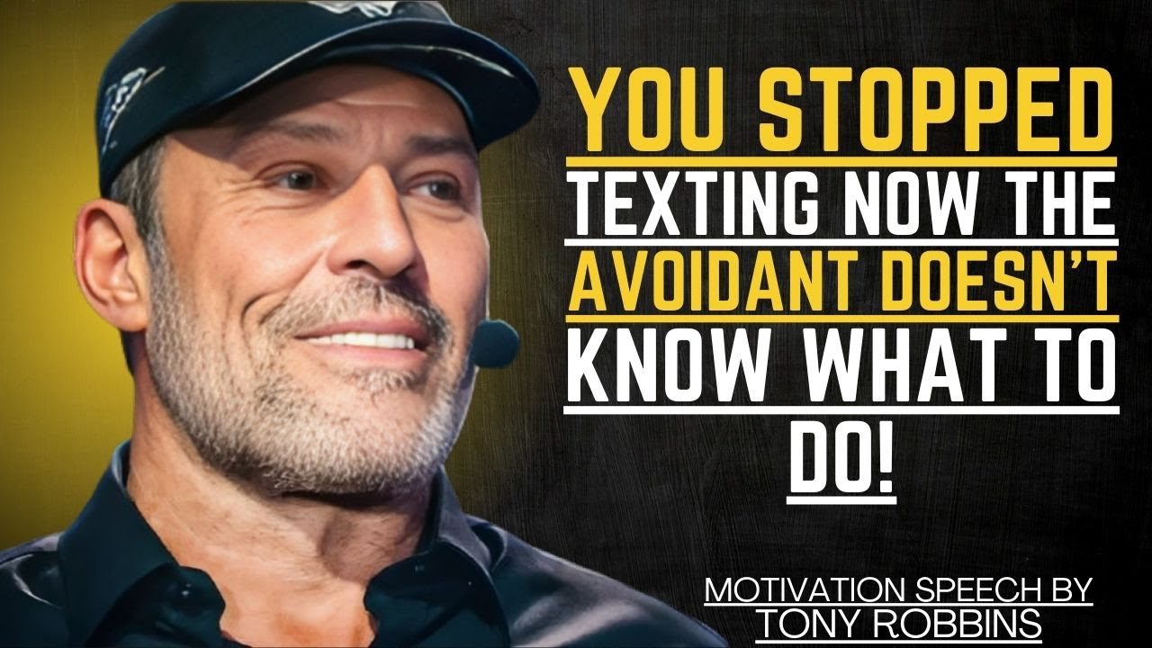 YOU STOPPED TEXTING… NOW THE AVOIDANT DOESN’T KNOW WHAT TO DO | TONY ROBBINS MOTIVATIONAL SPEECH