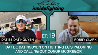 Dat Be Dat Nguyen On Fighting Luis Palomino - InsideFighting Ep #19