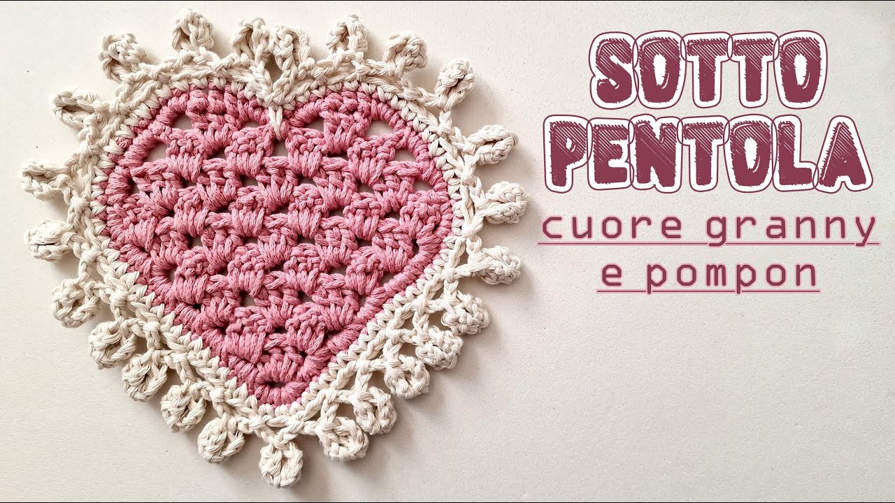 Uncinetto facile - sottopentola cuore granny e pompon - idea regalo San Valentino Compleanno Natale