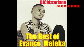 THE BEST OF EVANCE MELEKA - DJChizzariana