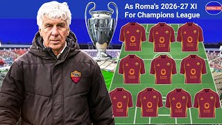 As Roma's Possible XI For Champions League 26-27 😱 As Roma Transfers News 2026 🔥