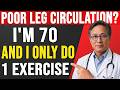 SURGEON REVEALS: Do This 1 Exercise for Poor Leg Circulation After 70 | Senior Health Podcast