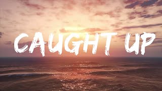 Gryffin, Olivia O’Brien - Caught Up (Lyrics)