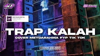 TRAP KALAH SAD POL FYPシ゚VIRAL TIK TOK MEYDARAHMA