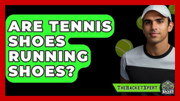 Are Tennis Shoes Running Shoes? - The Racket Xpert