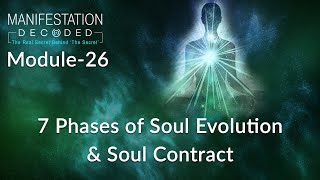 Module  26: 7 Phases of Soul Evolution & Soul Contract Guide
