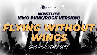 Flying Without Wings (Emo Punk/Rock Version) - Ce A Zar | Westlife