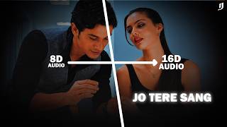 Jo Tere Sang - 16D Audio 🎧 | Blood Money | Kunal Khemu, Amrita Puri | Mustafa Zahid | Infinity Jaat