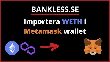 Importera wrapped ethereum (WETH) i metamask wallet (guide)