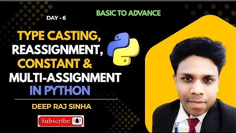 Type Casting & Constants in Python (Day-6) | Reassignment & Multi-Assignment | Explained in Hindi
