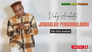 JAWABLAH PERGUMULANKU - Vicky Anakotta | Pop Rohani Terbaru (Official Music Video)