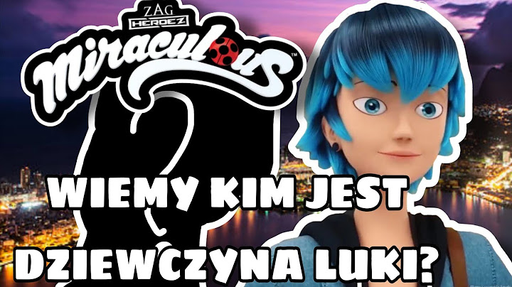 MIRACULOUS SEZON 6 - WIEMY KIM JEST DZIEWCZYNA LUKI? (MIRACULOUS SEZON 6 TEORIA) 🐍💙🦋🇧🇷🌈