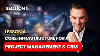 SECTION 5 – Lesson 4: Building Core Infrastructure for AI: Project Management, CRM, and Payments