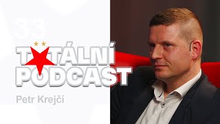 #33 Totální podcast | Petr Krejčí