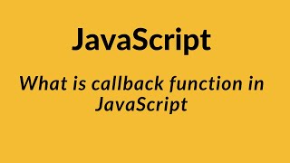 What is callback function in JavaScript Part 1