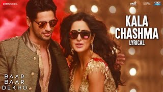 Kala Chashma - Lyrical | Baar Baar Dekho | Sidharth Katrina | Prem Hardeep Kam Badshah Neha Indeep chords