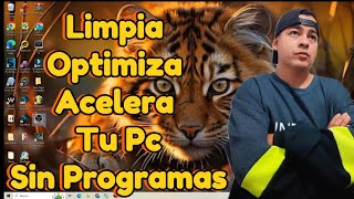 Como  LIMPIAR OPTIMIZAR ACELERAR TU PC SIN PROGRAMAS 2024 WINDOWS 8/9/10