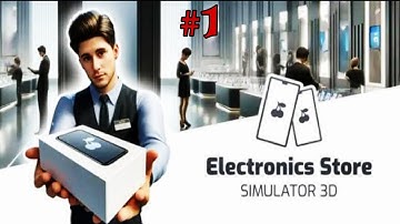 Electronics Store Simulator 3D | DAY- 1 |