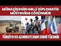 BRAYZANIN QARABAĞ TƏKLİFİ: TÜRKİYƏ HƏMSƏDR OLARSA...