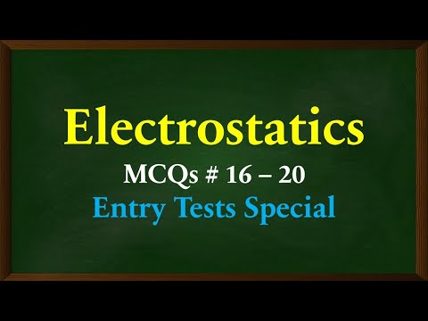 Electrostatics | MCQs 16 - 20 | Solutions