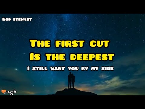 Tha First Cut Is The Deepest Lyrics 2022 ~ Rod Stewart