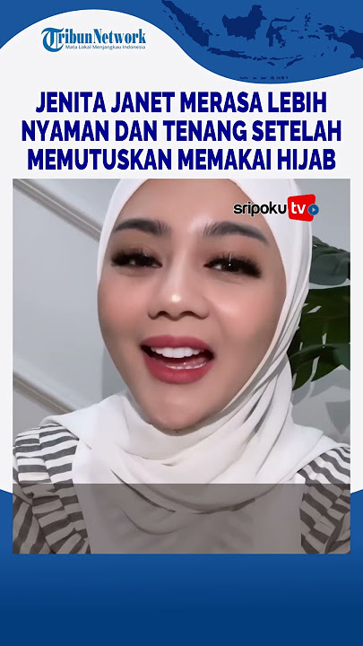 Jenita Janet Merasa Lebih Nyaman dan Tenang Setelah Memutuskan Memakai Hijab Sepulang Ibadah Umrah