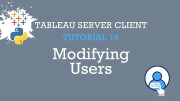 Tableau Server Client Tutorial 16: Modifying Users
