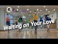 Waiting on Your Love Linedance 중급라인댄스 킴스라인댄스 일요강사동아리 [Choreo: Maggie G.]