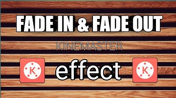 How To Add Fade In Fade Out Effects in kinemaster|video ke  andar Fade in Fade Out Effect kaise kare