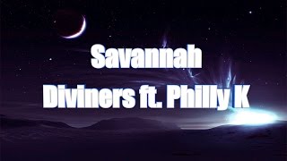 LYRICS | Savannah - Diviners ft. Philly K