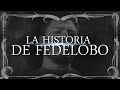 ESPECIAL MILLÓN DE SUSCRIPTORES - La historia de Fedelobo