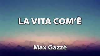 Video thumbnail of "Max Gazzè - La vita com'è TESTO"