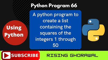 Python program to create a list that contains the squares of integers 1 through 50 | Python in Hindi