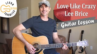 Love Like Crazy - Lee Brice - Guitar Lesson | Tutorial