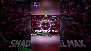 Shadow Level Max