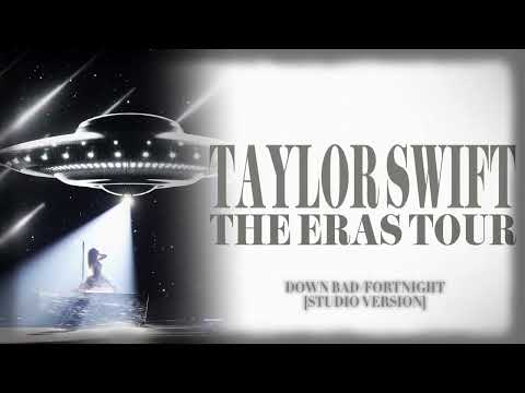 Taylor Swift - Down Bad/Fortnight (Eras Tour Studio Version)