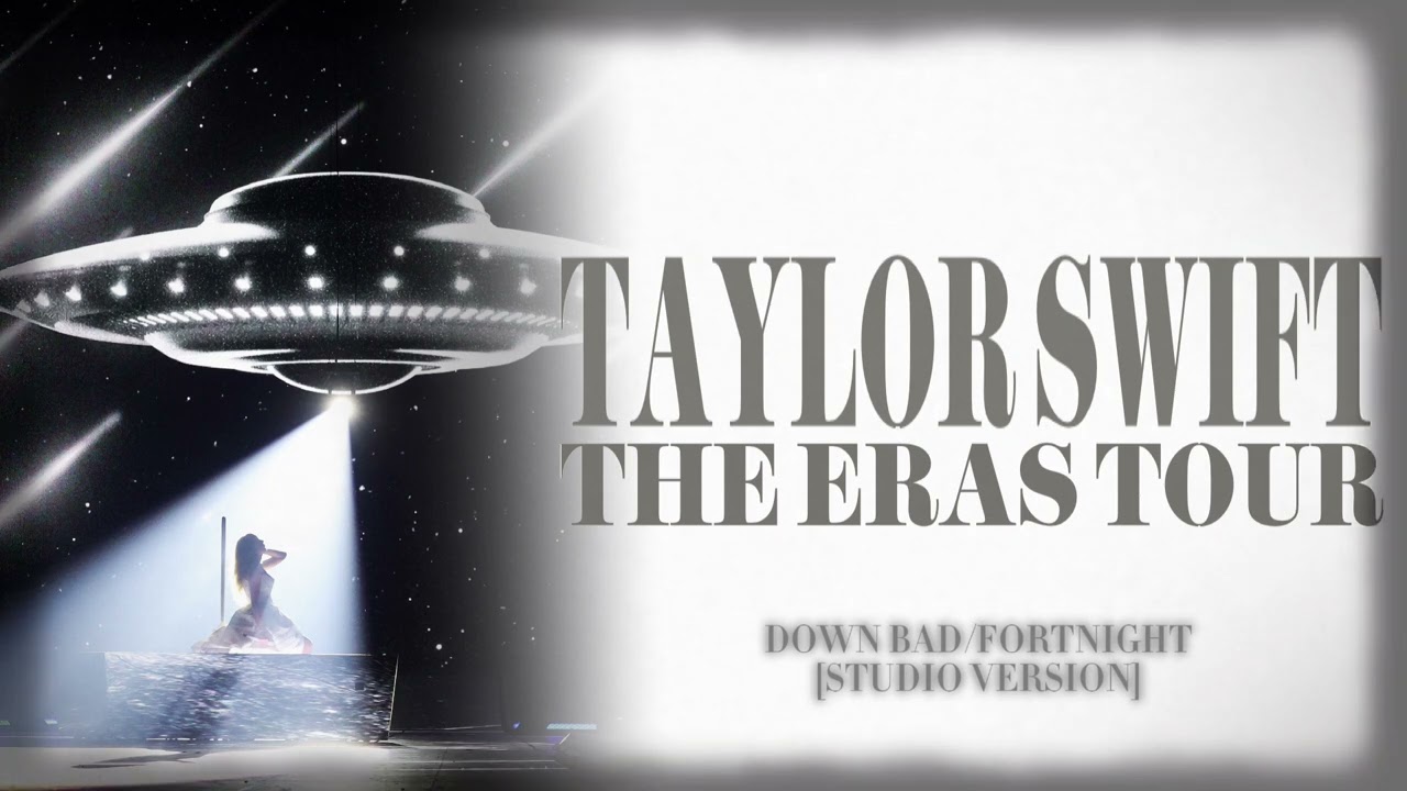 Taylor Swift - Down Bad/Fortnight (Eras Tour Studio Version)