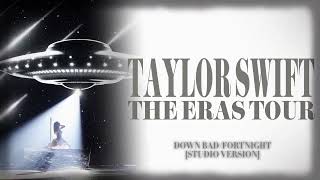 Taylor Swift  Down Bad/Fortnight (Eras Tour Studio Version)