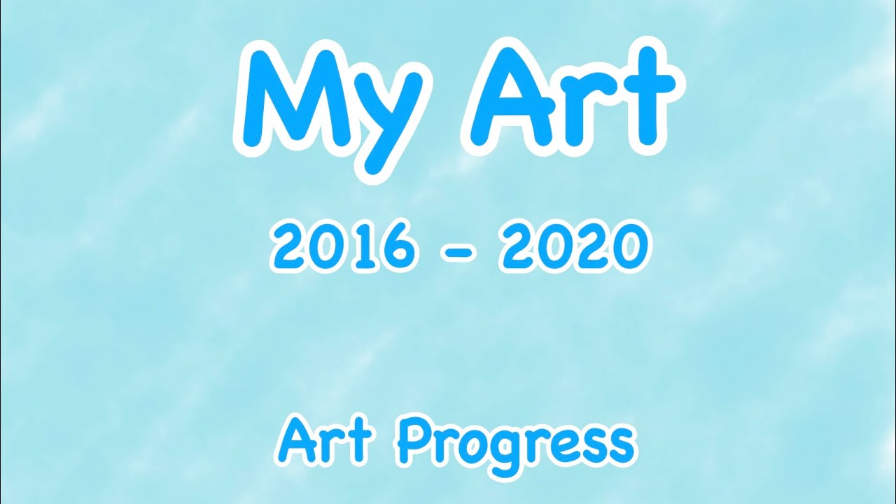 My Art 2016 - 2020 Art Progress #shorts - YouTube