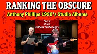Anthony Phillips 1990s Album Ranking Part 4 of the Anthony Phillips Story