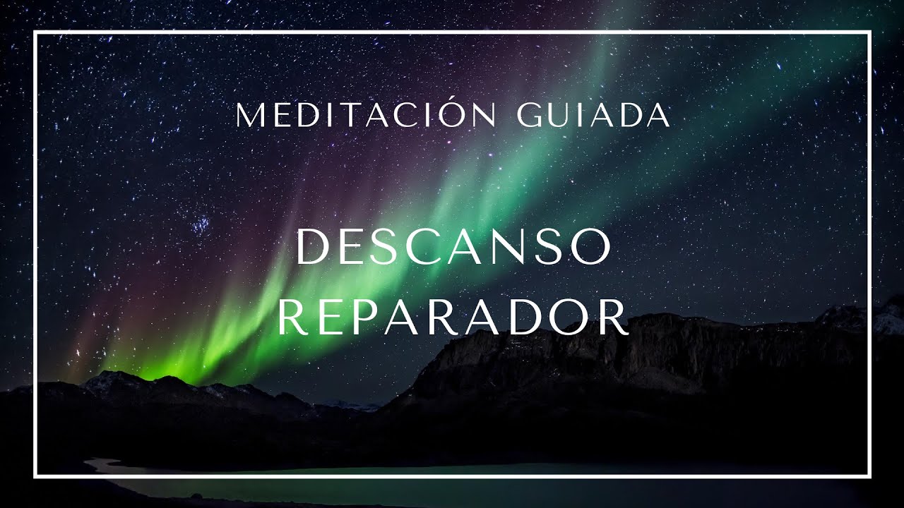 Meditación Guiada Para Un Descanso Reparador - YouTube