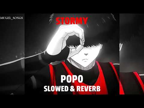 Stormy Popo Slowed Reverb 