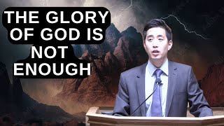 The Glory of God Is Not Enough | Dr. Gene Kim