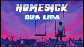 Dua Lipa - Homesick (Lyrics)