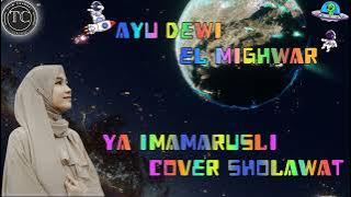 Ya Imamarusli - Ayu Dewi El Mighwar (Cover Sholawat)