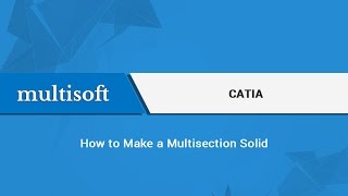 Working with Multisection Solid - Catia Online Training Video Tutorial