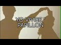 YO VIVIRÉ : PAPILLÓN (Video Letra)